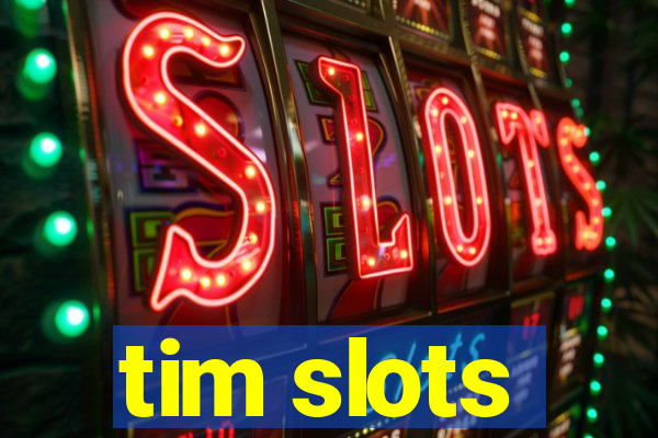 tim slots